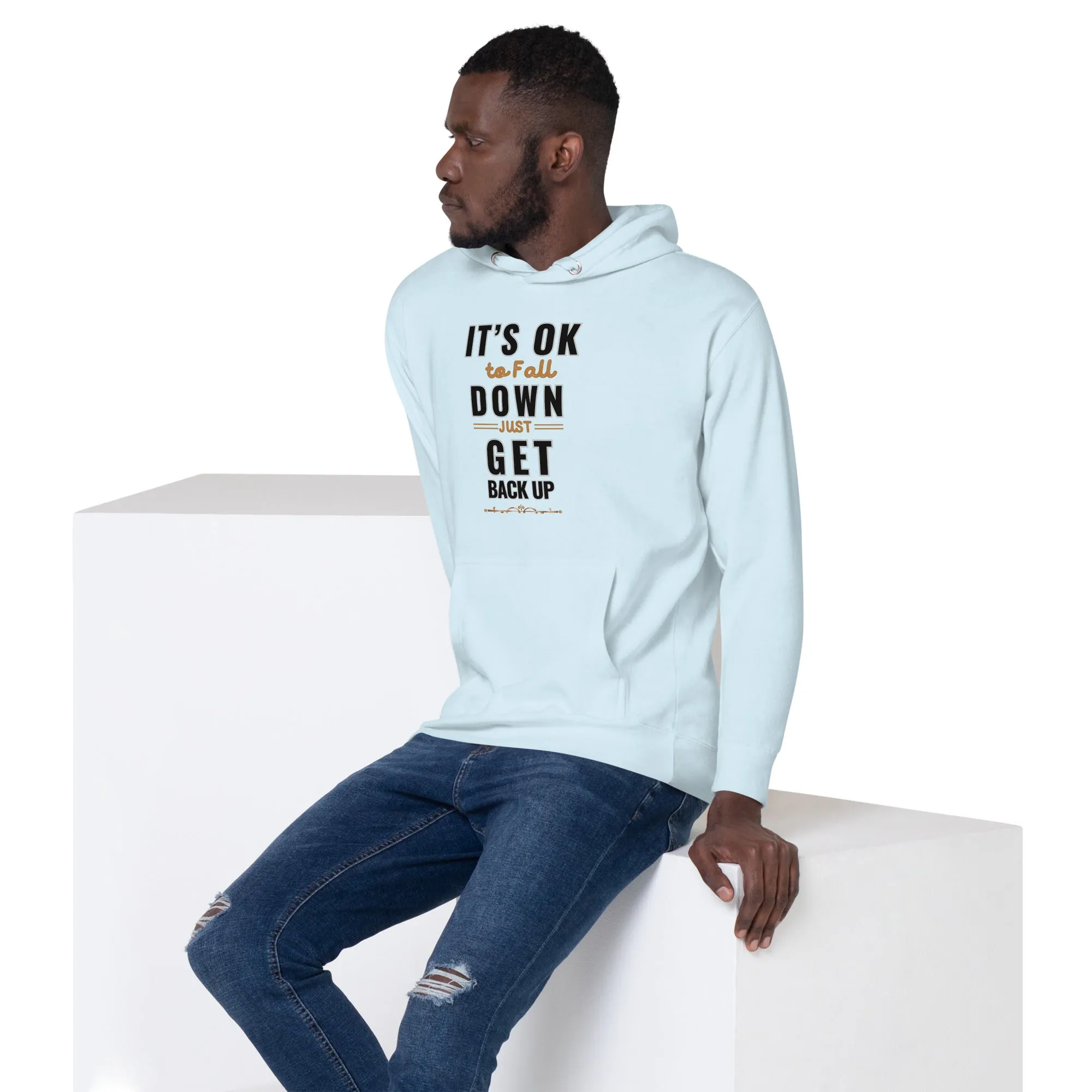 It’s Ok To Fall Down Just Get Back Up Men’s Hoodie