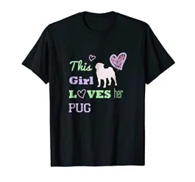 This Girl Loves Her Pug T-shirt Tee